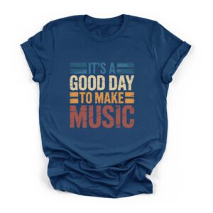 Music Teacher Tee - It's A Good Day To Make Music